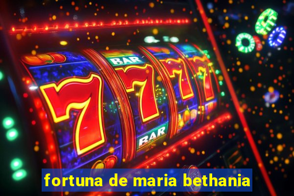 fortuna de maria bethania